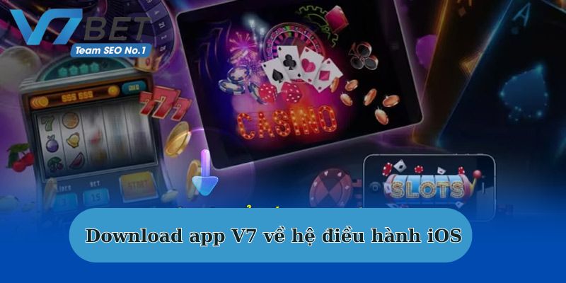 Hướng dẫn Download app V7bet về hệ điều hành iOS