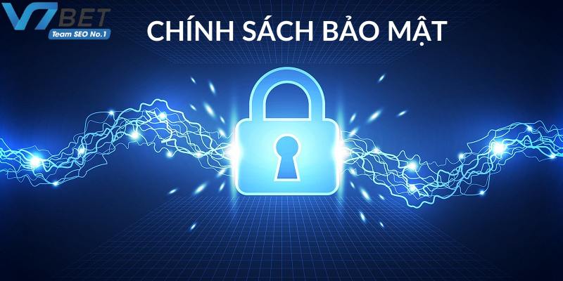 Quy định trong chính sách bảo mật V7Bet có gì đặc biệt?